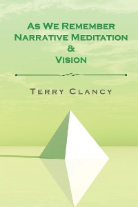 Cover As We Remember Narrative Meditation & Vision