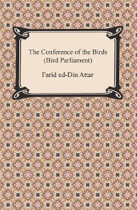 Cover The Conference of the Birds (Bird Parliament)