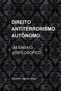 Cover Direito Antiterrorismo Autônomo: Um Ensaio Jusfilosófico