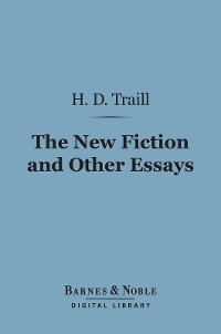 Cover The New Fiction and Other Essays on Literary Subjects (Barnes & Noble Digital Library)
