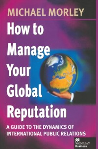 Cover How to Manage Your Global Reputation