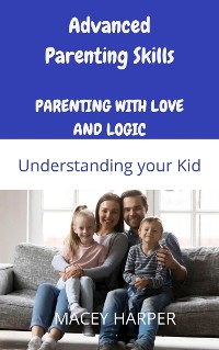 Cover Advanced Parenting Skills: Understanding your Kid