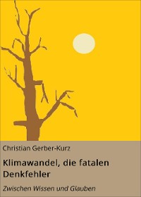 Cover Klimawandel,  die fatalen Denkfehler