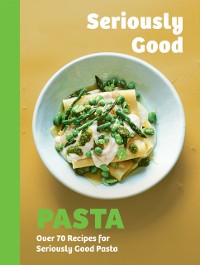 Cover Seriously Good Pasta