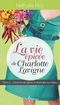 Cover La Vie épicée de Charlotte Lavigne, tome 3