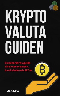 Cover Kryptovalutaguiden: En nybörjares guide till kryptovalutor, blockchain och NFT