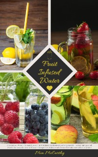 Cover Fruit Infused Water: Vitamin Wasser mit Früchten und Kräutern selbst gemacht - Lecker und gesund!