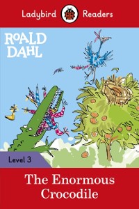 Cover Ladybird Readers Level 3 - Roald Dahl - The Enormous Crocodile (ELT Graded Reader)