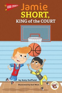 Cover Good Sports Jamie Short, King of the Court