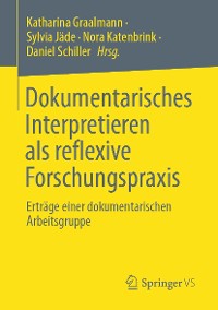 Cover Dokumentarisches Interpretieren als reflexive Forschungspraxis