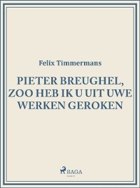 Cover Pieter Breughel, zoo heb ik u uit uwe werken geroken