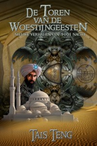 Cover De Toren van de Woestijngeesten, nieuwe verhalen van 1001 Nacht