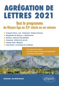 Cover Agrégation de Lettres 2021. Tout le programme du Moyen Âge au XXe siècle en un volume