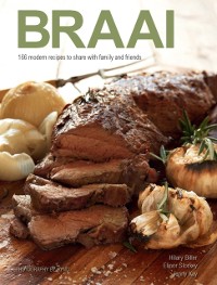 Cover Braai: 166 modern recipes to share with family and friends