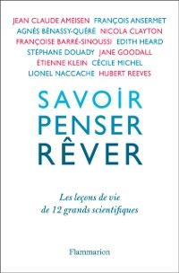 Cover Savoir, penser, rêver. Les leçons de 12 grands scientifiques