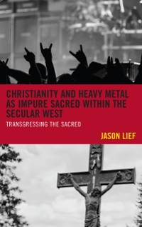 Cover Christianity and Heavy Metal as Impure Sacred within the Secular West
