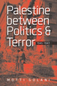 Cover Palestine between Politics and Terror, 1945-1947