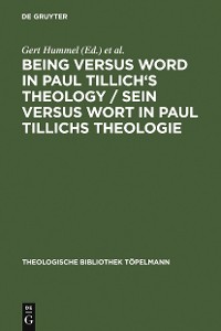 Cover Being Versus Word in Paul Tillich's Theology / Sein versus Wort in Paul Tillichs Theologie