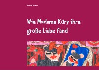 Cover Wie Madame Küry ihre große Liebe fand