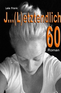 Cover J ... (L)etztenlich 60