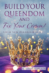 Cover Build Your Queendom and Fix Your Crown!