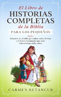 Cover El Libro de Historias Completas de la Biblia para los pequeños