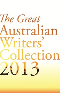 Cover Great Australian Writers' Collection 2013