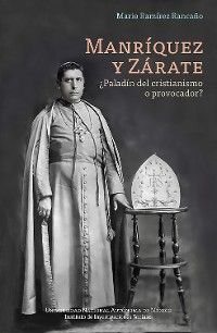 Cover Manríquez y Zárate ¿Paladín del cristianismo o provocador?