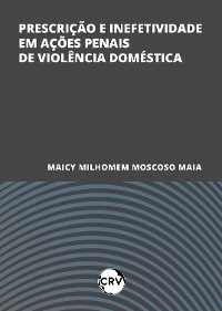 Cover Prescrição e inefetividade em ações penais de violência doméstica