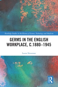 Cover Germs in the English Workplace, c.1880-1945