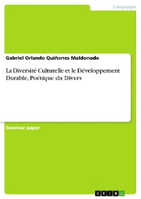 Cover La Diversité Culturelle et le Développement Durable, Poétique du Divers
