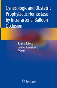 Cover Gynecologic and Obstetric Prophylactic Hemostasis by Intra-arterial Balloon Occlusion