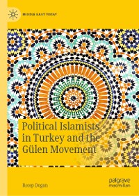 Cover Political Islamists in Turkey and the Gülen Movement