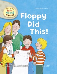 Cover Read with Biff, Chip and Kipper First Stories: Level 1: Floppy Did This