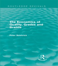 Cover Economics of Quality, Grades and Brands (Routledge Revivals)