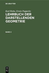 Cover Karl Rohn; Erwin Papperitz: Lehrbuch der darstellenden Geometrie. Band 2
