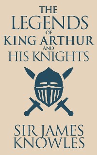 Cover The Legends of King Arthur and His Knights