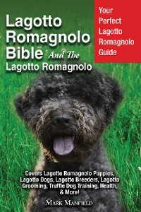 Cover Lagotto Romagnolo Bible And The Lagotto Romagnolo