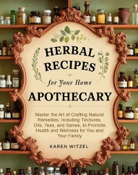 Cover Herbal Recipes for Your Home Apothecary