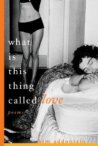 Cover What Is This Thing Called Love: Poems