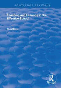 Cover Teaching and Learning in the Effective School