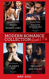 Cover Modern Romance May 2021 Books 1-4: Stolen in Her Wedding Gown (The Greeks' Race to the Altar) / Italian's Scandalous Marriage Plan / The Playboy's 'I Do' Deal / Pregnant in the King's Palace