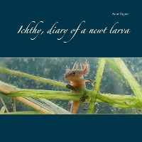 Cover Ichthy, diary of a newt larva