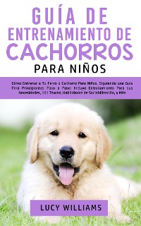 Cover Guía de Entrenamiento de Cachorros Para Niños