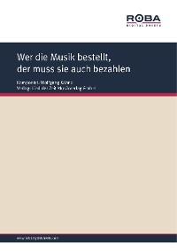 Cover Wer die Musik bestellt, der muss sie auch bezahlen