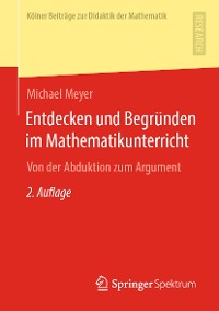 Cover Entdecken und Begründen im Mathematikunterricht