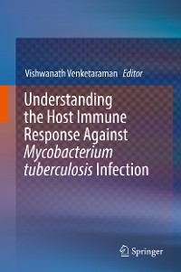 Cover Understanding the Host Immune Response Against Mycobacterium tuberculosis Infection