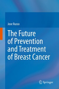 Cover The Future of Prevention and Treatment of Breast Cancer