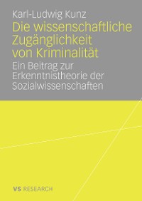 Cover Die wissenschaftliche Zugänglichkeit von Kriminalität