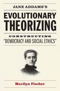 Cover Jane Addams's Evolutionary Theorizing